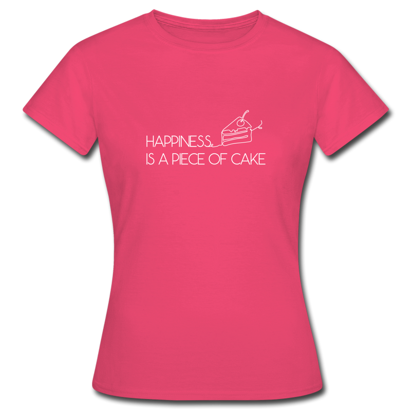 Happiness is a piece of cake - Frauen T-Shirt - Azalea