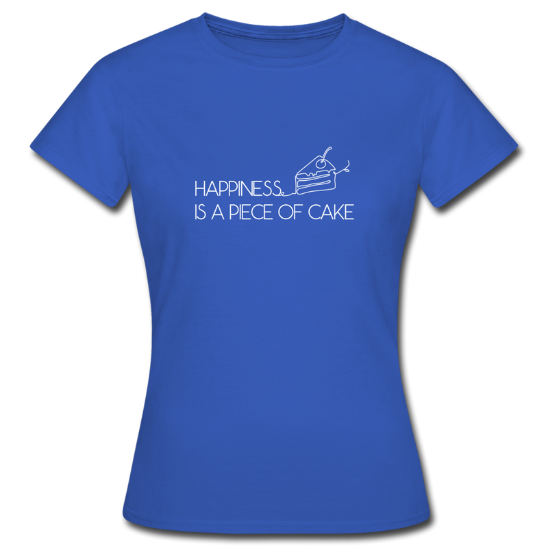 Happiness is a piece of cake - Frauen T-Shirt - Royalblau